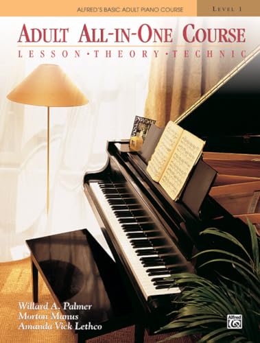 ADULT ALL IN ONE COURSE: Lesson * Theory * Technic, Comb Bound Book & CD (Alfred's Basic Adult Piano Course)