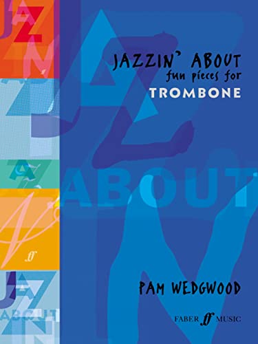 Jazzin' About (Trombone): Fun Pieces for Trombone (Faber Edition: Jazzin About)