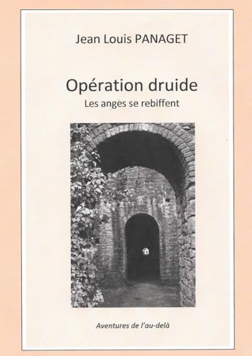 Opération druide: Les anges se rebiffent von autoédition