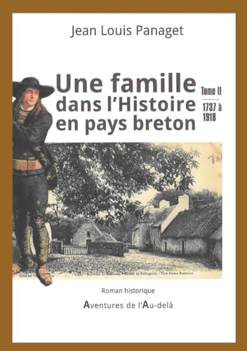 Une famille dans l'Histoire en pays breton: Tome 2 (1737-1918) von Autoédition