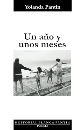 UN AÑO Y UNOS MESES von EDITORIAL BLANCA PANTIN