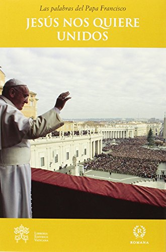 Jesús nos quiere unidos (Serie "Palabras del Papa Francisco", Band 13) von Romana