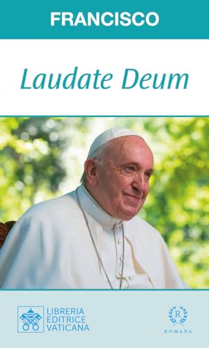 LAUDATE DEUM: EXHORTACIÓN APOSTÓLICA LAUDATE DEUM: EXHORTACIÓN APOSTÓLICA von ROMANA