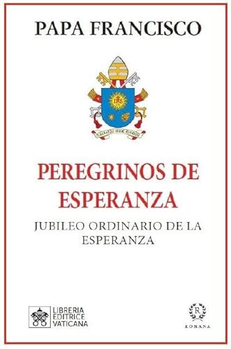 PEREGRINOS DE ESPERANZA: JUBILEO DE LA ESPERANZA von ROMANA