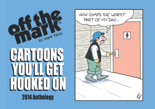 Cartoons You'll Get Hooked On: 2014 Anthology (off the mark anthology cartoons)