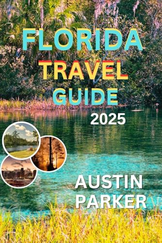 FLORIDA TRAVEL GUIDE 2025 (ENCHANTING DESTINATIONS INSIDER TIPS SERIES FOR ENGLISH AND GERMAN) von Independently published