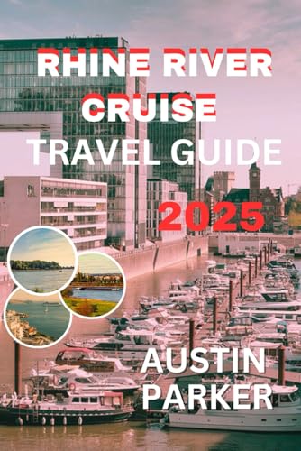 RHINE RIVER CRUISE TRAVEL GUIDE 2025 (ENCHANTING DESTINATIONS INSIDER TIPS SERIES FOR ENGLISH AND GERMAN) von Independently published