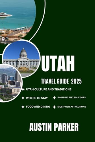 UTAH TRAVEL GUIDE 2025 von Independently published