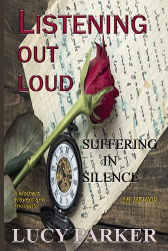 LISTENING OUT LOUD: SUFFERING IN SILENCE von Independently published
