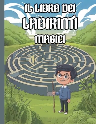 Il libro dei labirinti magici: Percorsi incantati per piccoli esploratori dai 6 anni ai 10 von Independently published