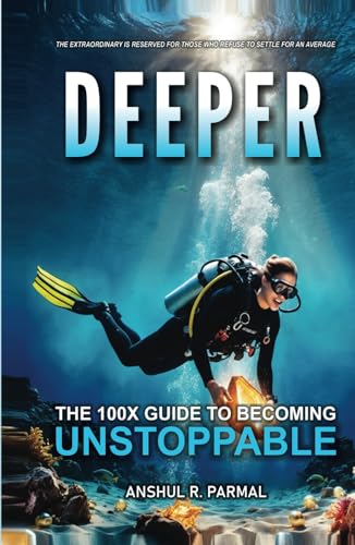 DEEPER: The 100X Guide to Becoming Unstoppable DEEPER: The 100X Guide to Becoming Unstoppable von PENMAN BOOKS