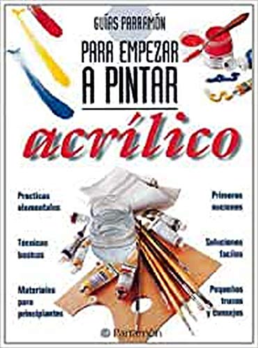 Acrílico (Guías parramón para empezar a pintar)