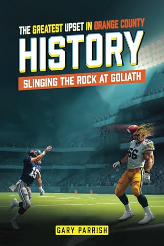 THE GREATEST UPSET IN ORANGE COUNTY HISTORY: Slinging the Rock at Goliath von Ghost Writing Partner