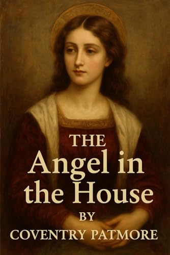 The Angel in the House. von Independently published
