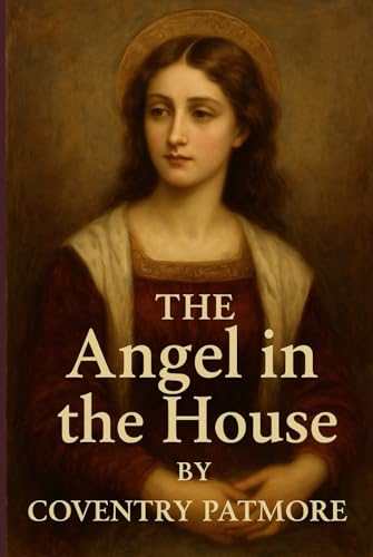 The Angel in the House. von Independently published