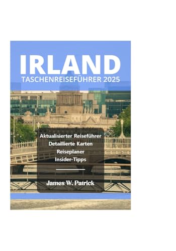 IRLAND TASCHENREISEFÜHRER 2025 (Stadtbild-Chroniken, Band 27) von Independently published