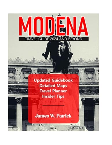 MODENA TRAVEL GUIDE 2024 AND BEYOND: A Journey Through Culture, Hidden Gems, Cuisine and Local Secrets in the Emilia-Romagna Region of Italy – Packed ... Planner (Cityscape Chronicles, Band 35) von Independently published