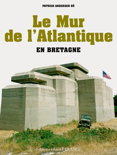 LE MUR DE L'ATLANTIQUE EN BRETAGNE von OUEST FRANCE