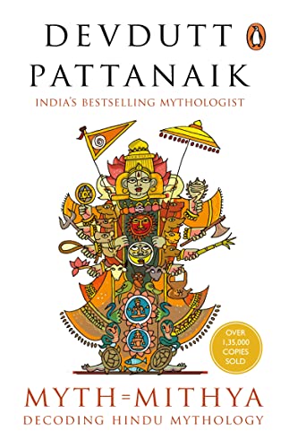 Myth = Mithya: Decoding Hindu Mythology Myth = Mithya: Decoding Hindu Mythology