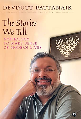 THE STORIES WE TELL: MYTHOLOGY TO MAKE SENSE OF MODERNIVES