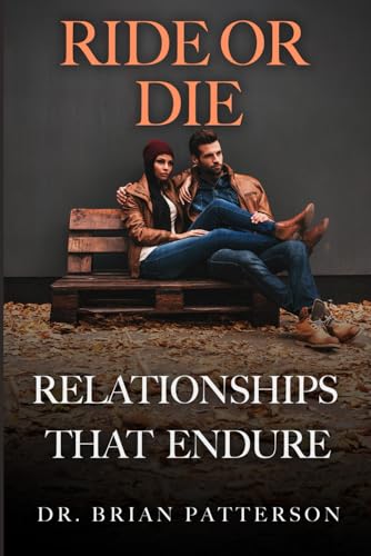 RIDE OR DIE - RELATIONSHIPS THAT ENDURE von Bowker Identifier Services