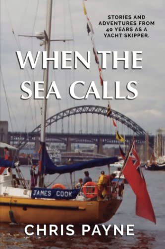 WHEN THE SEA CALLS: Confessions and Adventures from a Tall Ship Skipper von Independently published