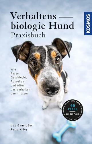 Verhaltensbiologie Hund - Praxisbuch: Wie Rasse, Geschlecht, Aussehen und Alter das Verhalten beeinflussen von Kosmos