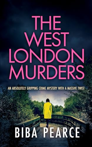 THE WEST LONDON MURDERS an absolutely gripping crime mystery with a massive twist (Detective Rob Miller Mysteries, Band 2)