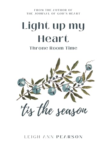 LIGHT UP MY HEART: THRONE ROOM TIME von Leigh Ann Pearson