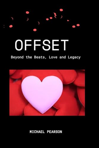 OFFSET: Beyond the Beats, Love and Legacy von Independently published