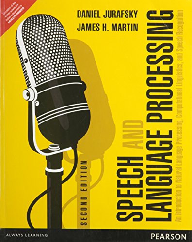 SPEECH AND LANGUAGE PROCESSING AN INTRODUCTION TO NATURAL LANGUAGE PROCESSING, 2ND EDITION
