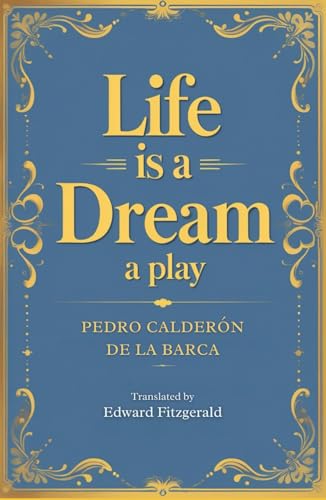 Life Is a Dream: A Play von Independently published