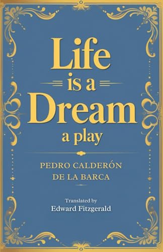 Life Is a Dream: A Play von Independently published