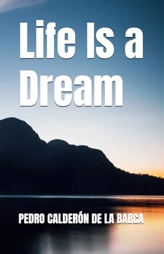 Life Is a Dream: A Play von Independently published