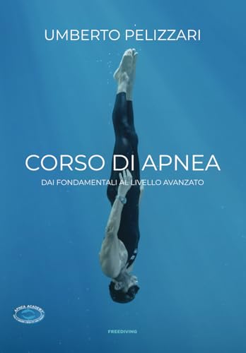 CORSO DI APNEA: DAI FONDAMENTALI AL LIVELLO AVANZATO von Independently published