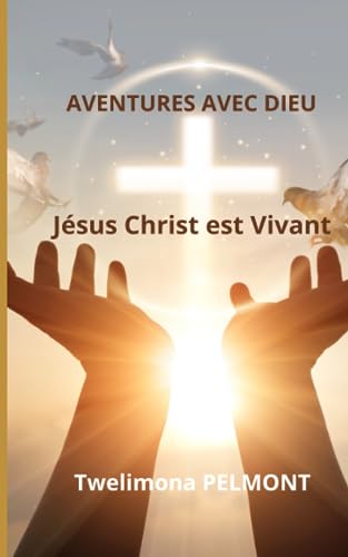 Aventures avec Dieu : Jésus Christ est vivant von www.afnil.org