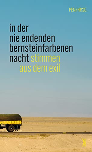 In der nie endenden bernsteinfarbenen Nacht: Stimmen aus dem Exil