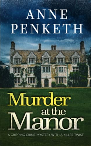 MURDER AT THE MANOR a gripping crime mystery with a killer twist (DI Sam Clayton Norfolk Murder Mysteries series, Band 4) von Joffe Books