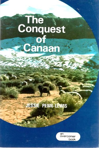 CONQUEST OF CANAAN THE: Warfare and Victory in the Christian Life