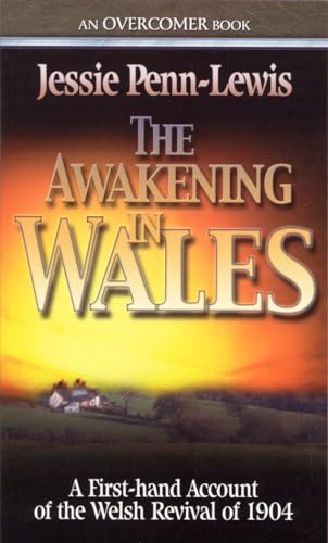 THE AWAKENING IN WALES: A First-Hand Account of the Welsh Revival of 1904 (Overcome Books)