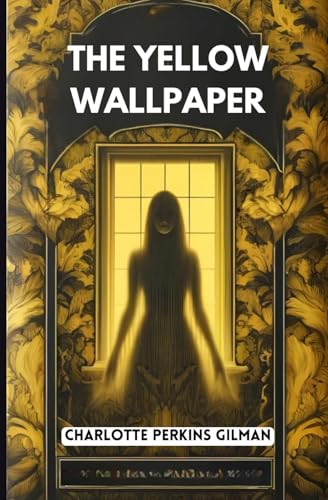 The Yellow Wallpaper The Yellow Wallpaper von Independently published