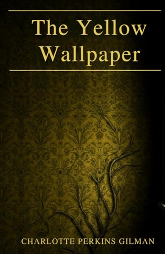 The Yellow Wallpaper The Yellow Wallpaper von Independently published