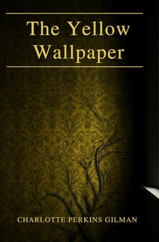 The Yellow Wallpaper The Yellow Wallpaper von Independently published