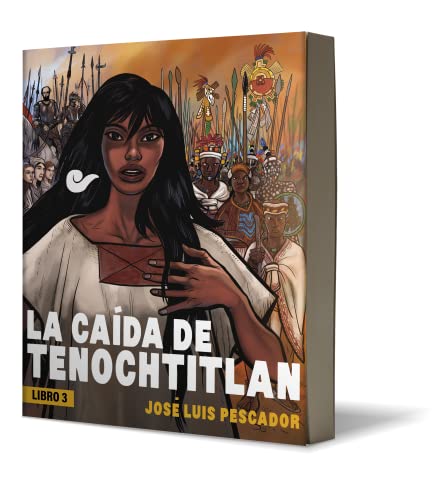 La caída de Tenochtitlan / The Fall of Tenochtitlan (La Caida De Tenochtitlan/ the Fall of Tenochtitlan, 3) von Grijalbo