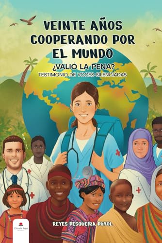 Veinte años cooperando por el mundo: ¿Valió la pena? Testimonio de voces silenciadas Veinte años cooperando por el mundo: ¿Valió la pena? Testimonio de voces silenciadas von Editorial Círculo Rojo