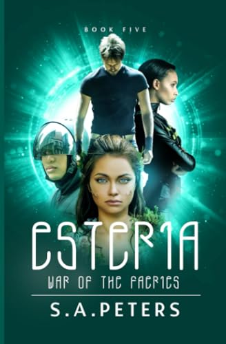 ESTERIA: War of the Faeries (THE ESTERIA CHRONICLES, Band 5)