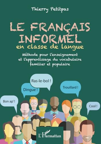 Français informel en classe de langue: Vocabulaire familier et populaire