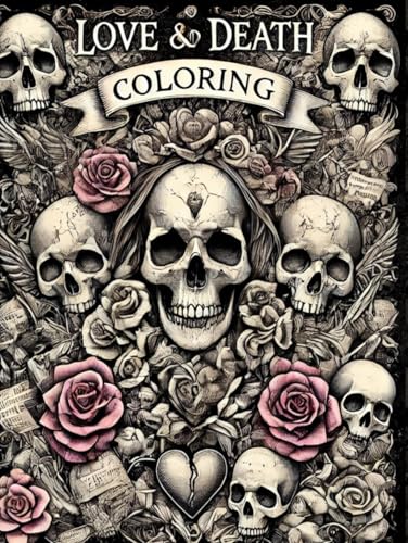 Love and Death: A Dark Romance Coloring Book - Stress relief Mindfulness for adults: A Hauntingly Beautiful Double-Page Coloring Experience von Independently published