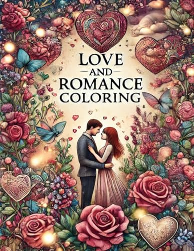 Love and Romance Coloring: A Beautiful Journey of Passion | Part One: Romantic Coloring Pages with Couples, Roses, and Dreamy Scenes von Independently published