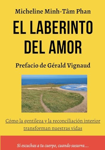 El Laberinto del Amor: Amarse, Amar y Dejarse Amar, por Uno mismo, por el Otro, Y por la Vida misma El Laberinto del Amor: Amarse, Amar y Dejarse Amar, por Uno mismo, por el Otro, Y por la Vida misma von BoD – Books on Demand – Spanien